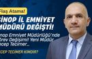 Sinop’ta Emniyet Müdürü Değişti! Yeni Müdür Recep Tecimer