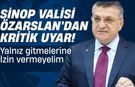 Vali Özarslan’dan Sinoplulara kritik uyarı: Ormana yalnız gitmeyin!