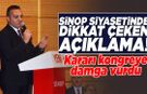 Sinop siyasetinde dikkat çeken açıklama