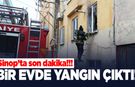 Sinop'ta bir evde yangın çıktı