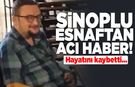 Esnaf Erdal Aktaş hayatını kaybetti