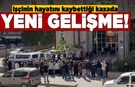 Ölümlü iş kazasında yeni gelişme!