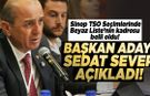 Sinop TSO Başkan Adayı Sever, aday kadrosunu açıkladı