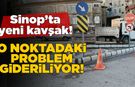Sinop’ta o noktaya yeni kavşak düzenlemesi!