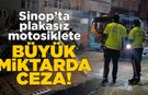 Sinop’ta plakasız motosiklete idari para cezası!