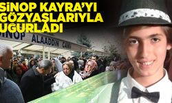 Sinop Kayra'yı gözyaşlarıyla uğurladı