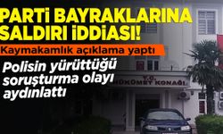 Gerze'de parti bayraklarına saldırı iddiası ardından açıklama