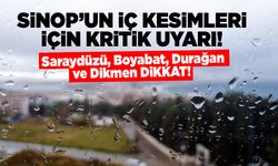 Önemli uyarı! Sinop'un iç kesimleri dikkat!