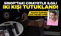 Sinop'taki cinayetle ilgili iki kişi tutuklandı