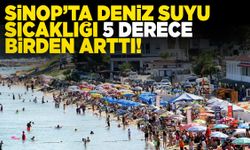 Sinop'ta deniz suyu sıcaklığında artış