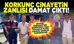 Sinop Dikmen'deki korkunç cinayetin zanlısı Damat çıktı!