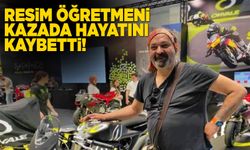 Resim öğretmeni kazada hayatını kaybetti