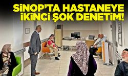 Sinop'ta İl Müdüründen hastaneye ikinci şok denetim