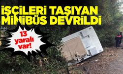 İşçileri taşıyan minibüs devrildi, 13 yaralı