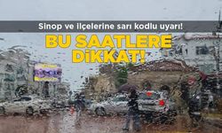 Sinop ve tüm ilçelerine meteorolojik uyarı