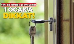 Eski tip kimlikle işlem yapılamayacak