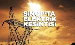 Sinop'ta planlı elektrik kesintisi yapılacak