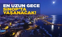 Türkiye'de en uzun geceyi Sinop yaşayacak