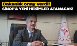 Sinop’a yeni hekim atamaları için onay çıktı