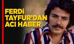 Ferdi Tayfur hayatını kaybetti