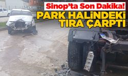 Sinop’ta otomobil park halindeki tıra çarptı