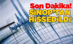Deprem Sinop'tan hissedildi