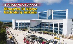 Sinop’ta 18 kişiye daimi istihdam şansı