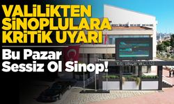 Bu pazar Sinop’ta neden herkes sessiz olmalı?