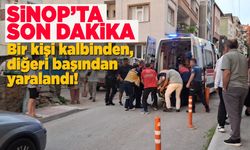 Sinop’ta bıçaklı kavga: Biri kalbinden, diğeri kafasından yaralandı!
