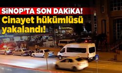 Aranan cinayet hükümlüsü Sinop’ta yakalandı