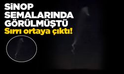 Sinop semalarında görülen cismin sırrı ortaya çıktı