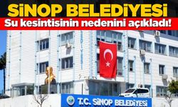 Sinop Belediyesi’nden su kesintileriyle ilgili açıklama