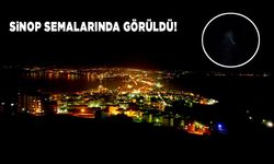 Sinop semalarında görüldü
