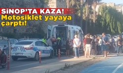 Sinop’ta motosiklet yayaya çarptı: Yaya yaralandı
