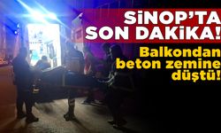 Sinop’ta bir genç balkondan beton zemine düştü