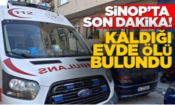 Sinop’ta 75 yaşındaki adam evde ölü bulundu