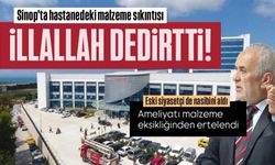 Sinop'ta sağlık skandalı! Ameliyatlar malzeme eksikliğine takılıyor!