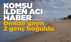 Denize giren 2 genç boğuldu