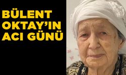 Eski başkan yardımcısı Bülent Oktay’ın annesi hayatını kaybetti!