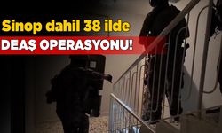 Sinop dahil 38 ilde DEAŞ operasyonu