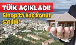 Sinop’ta Ağustos ayı konut satış istatistikleri