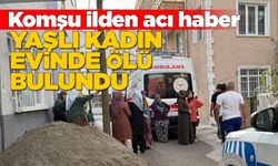 Yaşlı kadın evde ölü bulundu