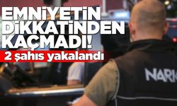 Şüphelilerin üstünden yasaklı madde çıktı!