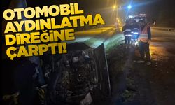 Otomobil aydınlatma direğine çarptı: 1 yaralı