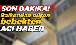 Sinop’ta balkondan düşen bebekten acı haber geldi!