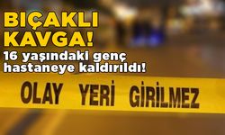Bıçaklı kavgada 16 yaşındaki genç yaralandı
