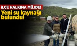İlçe halkına müjde! Yeni içme suyu kaynağı bulundu