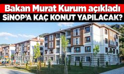 TOKİ'nin Sinop'ta kaç konut yapacağı belli oldu