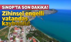 Sinop’ta kaybolan zihinsel engelli vatandaş aranıyor