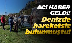 Sinop’ta denizden hareketsiz çıkarılan kişi hayatını kaybetti